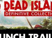 Dead Island Defintive Collection disponible aujourd’hui