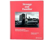 Strange familiar britain revealed international photographers