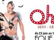 Ohlala Show Sexy Crazy Artistic Folies Bergères partir Juin 2016