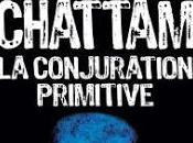 Conjuration primitive Maxime Chattam