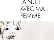 nuit avec femme Samuel Benchetrit
