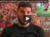 Vidéo premiers Mots Fares Bahlouli après signature Standard Liège