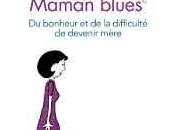 Maman blues, mots d'une réalité souvent voilée