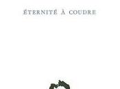 (note lecture) Esther Tellermann, "Éternité coudre", Didier Cahen
