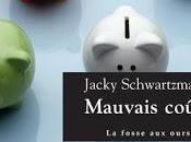 Lecture Jacky Schwartzmann Mauvais coûts