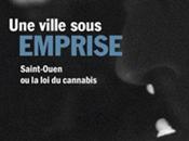 Cannabis sanctionner, dépénaliser, légaliser Saint-Ouen, ville sous emprise