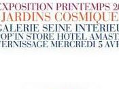 Exposition PRINTEMPS 2017 Jardins Cosmiques partir Avril