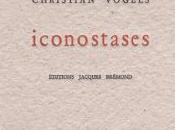 (Note lecture) Christian Vogels, "iconostases", Antoine Emaz