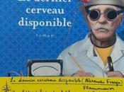 dernier cerveau disponible