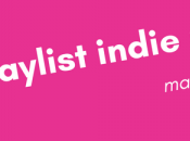 Playlist indie Mars 2017