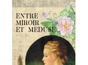 paraître prochainement Entre Miroir Méduse, Anne-Marie Claire