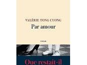 Val&amp;eacute;rie Tong Cuong amour