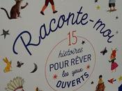 Raconte-moi histoires pour rêver yeux ouverts