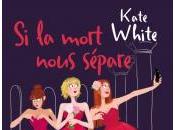 Mort nous Sépare Kate White