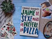 J’aime sexe mais préfère pizza Thomas Raphaël