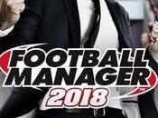 Football Manager 2018 moteur graphique amélioré pour matchs plus réalistes
