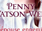 Héritiers larmes, tome L'épouse ennemie Penny Watson-Webb
