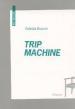 (Anthologie permanente) Patrick Bouvet, "Trip Machine"