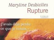 Rupture, Maryline Desbiolles