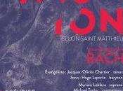 Passion selon Saint-Matthieu Choeur classique Montréal, reprise Parsifal François Girard Metropolitan Opera York Zauberflöte l’Atelier d’opéra Conservatoire musique Montréal