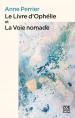 (Anthologie permanente) Anne Perrier, Livre d’Ophélie Voie nomade"