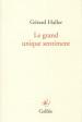 (Entretien) avec Gérard Haller, Isabelle Baladine Howald, autour grand unique sentiment"