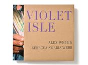 Alex webb rebecca norris violet isle