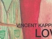 Love stories, Vincent Kappeler