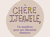 Chère Ijeawele, manifeste pour éducation féministe Chimamanda Ngozi Adichie