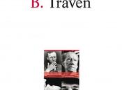 Traven, l’énigme d’un siècle