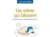 Anne-Laure Buffet m&amp;egrave;res blessent, lib&amp;eacute;rer leur emprise pour rena&amp;icirc;tre