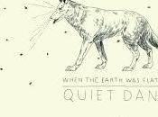 Quiet When Earth Flat (2018)