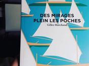 mirages plein poches, Gilles Marchand