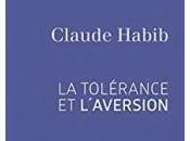 Carnet Lectures croisées propos livre TOLÉRANCE L’AVERSION Claude Habib d’un échange entre Kamel Daoud Boualem Sansal