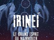 [Lecture] Irineï Grand Esprit Mammouth Tome