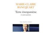 (Note lecture), Marie-Claire Bancquart, Terre énergumène autres poèmes, Christian Travaux