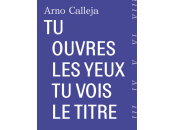 (Note lecture), Arno Calleja, ouvres yeux vois titre, Eric Darsan