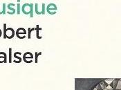 peux dire mieux musique, Robert Walser