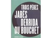 (Note lecture), Didier Cahen, Trois pères, Jabès, Derrida, Bouchet, Anne Malaprade