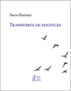 (Note lecture), Pierre Dhainaut, Transferts souffles, Sabine Dewulf