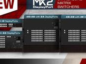 Lightware étend encore gamme matrices DisplayPort