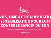 Projet Venus 2020 L’art service prévention cancer sein