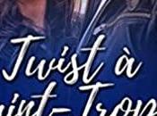 avis Twist Saint Tropez Tamara Balliana Olivia Rigal