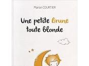 "Une petite Brune toute blonde" Marion Courtier