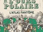 club l'ours polaire Tome L'atlas fantôme Alex Bell