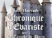 Chronique d’Évariste, tome Temple Paris Seth Horvath