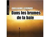 "Dans brumes baie" Guillaume Lefebvre