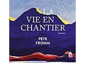 chantier" Pete Fromm mostly won’t know
