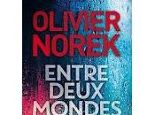 "Entre deux mondes" d'Olivier Norek