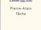 Champ libre (Carnets 1994-2006), Pierre-Alain Tâche